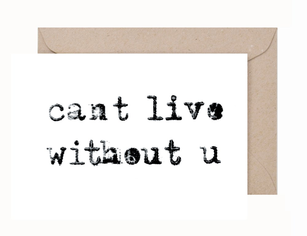 Lex Middleton: Can't live without you Greeting Card & Envelope